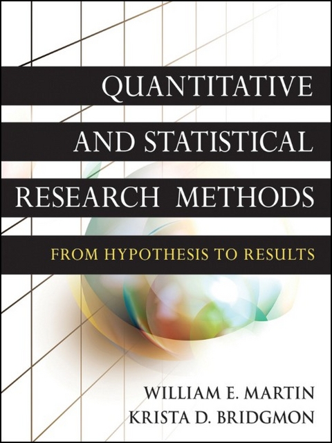 Quantitative and Statistical Research Methods - William E. Martin, Krista D. Bridgmon