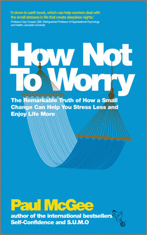 How Not To Worry -  Paul McGee