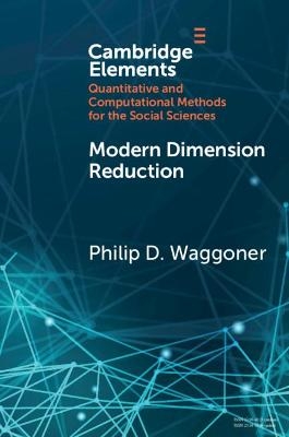 Modern Dimension Reduction - Philip D. Waggoner