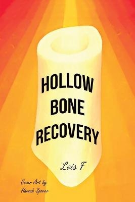 Hollow Bone Recovery - Lois F