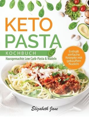 Keto Pasta Kochbuch - Elizabeth Jane