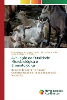 Avaliação da Qualidade Microbiológica e Bromatológica - Rayone Wesly Santos de Oliveira, Victor Elias M Filho, André Gustavo L a Martins