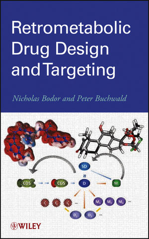 Retrometabolic Drug Design and Targeting - Nicholas Bodor, Peter Buchwald