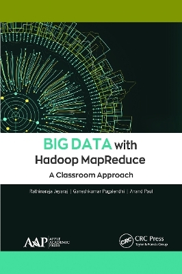 Big Data with Hadoop MapReduce - Rathinaraja Jeyaraj, GaneshKumar Pugalendhi, Anand Paul