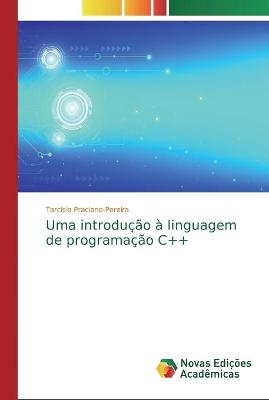 Uma introdução à linguagem de programação C++ - Tarcisio Praciano-Pereira