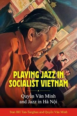 Playing Jazz in Socialist Vietnam - Stan BH Tan-Tangbau, Quyền Văn Minh, Yamashita Yosuke