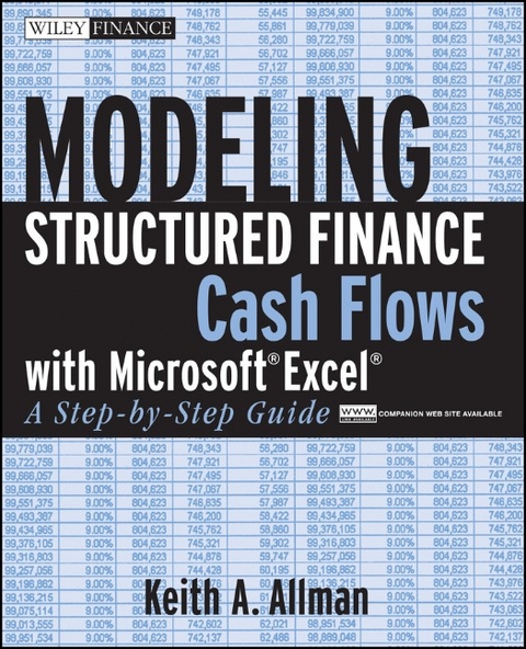 Modeling Structured Finance Cash Flows with Microsoft Excel -  Keith A. Allman