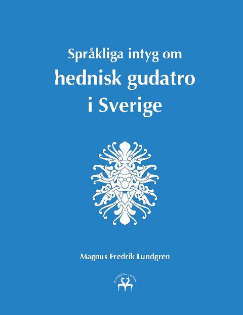 Språkliga intyg om hednisk gudatro i Sverige - Magnus Fredrik Lundgren