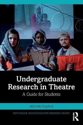 Undergraduate Research in Theatre - Michelle Hayford