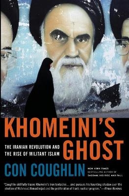 Khomeini's Ghost - Con Coughlin