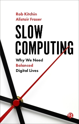 Slow Computing - Rob Kitchin, Alistair Fraser