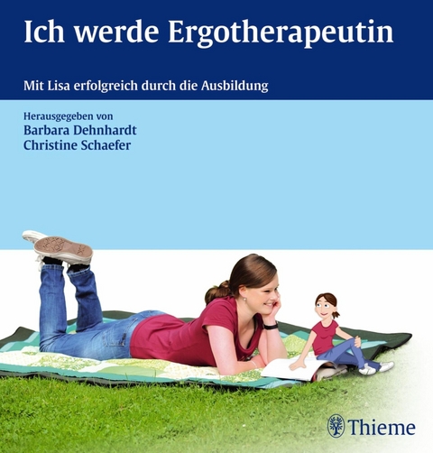 Ich werde Ergotherapeutin -  Barbara Dehnhardt,  Christine Schaefer