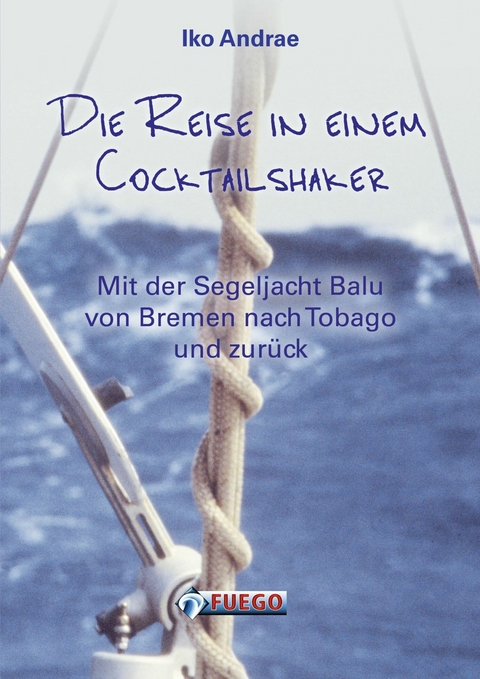 Die Reise in einem Cocktailshaker - Iko Andrae