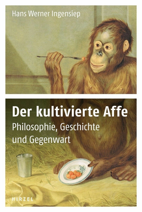 Der kultivierte Affe -  Hans Werner Ingensiep