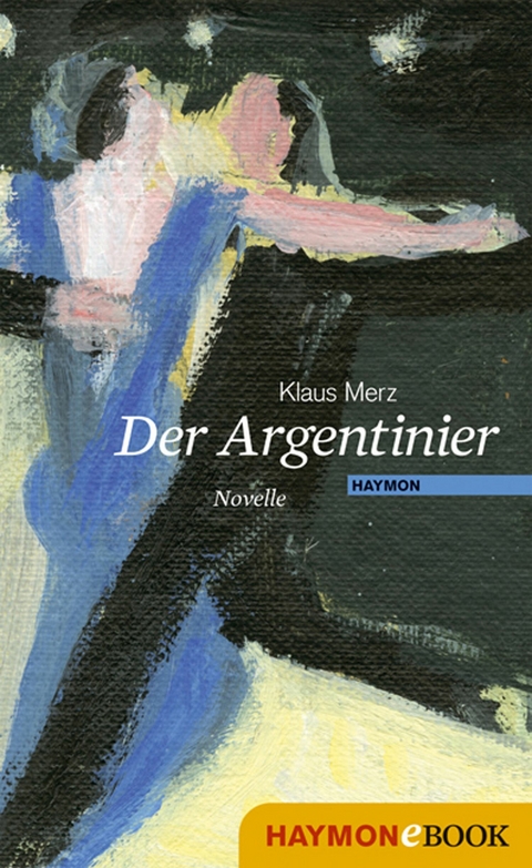 Der Argentinier - Klaus Merz