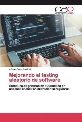 Mejorando el testing aleatorio de software - Adrián Darío Galfioni