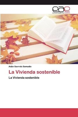 La Vivienda sostenible - Adán Ibarrola Samudio