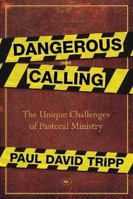 Dangerous Calling - Paul David Tripp