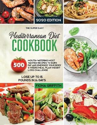 The Mediterranean Diet Cookbook - Fiona Griffith