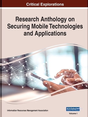 Research Anthology on Securing Mobile Technologies and Applications - 