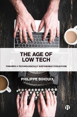 The Age of Low Tech - Philippe Bihouix