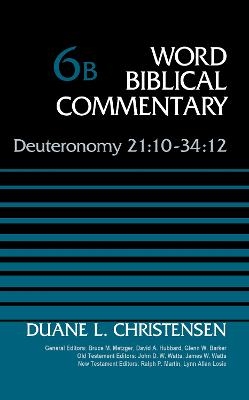 Deuteronomy 21:10-34:12, Volume 6B - Duane Christensen