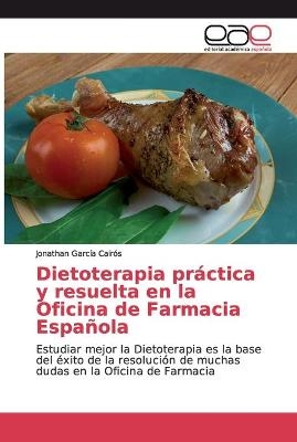 Dietoterapia práctica y resuelta en la Oficina de Farmacia Española - Jonathan García Cairós