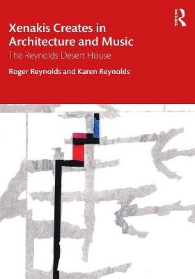 Xenakis Creates in Architecture and Music - Roger Reynolds, Karen Reynolds