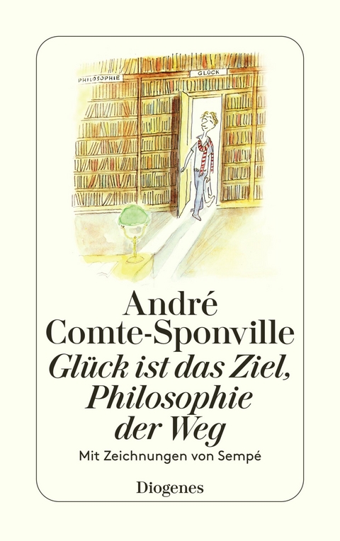 Glück ist das Ziel, Philosophie der Weg -  André Comte-Sponville