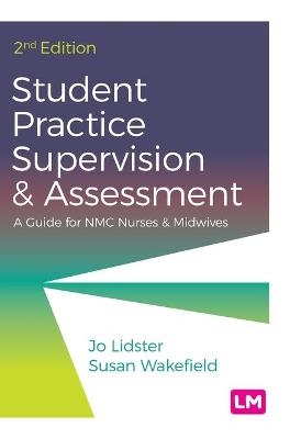 Student Practice Supervision and Assessment - Jo Lidster, Susan Wakefield