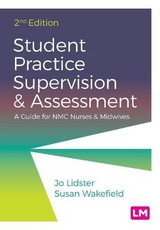 Student Practice Supervision and Assessment - Lidster, Jo; Wakefield, Susan