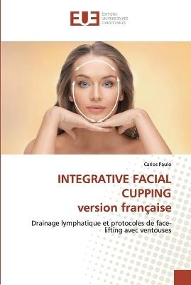 INTEGRATIVE FACIAL CUPPING version française - Carlos Paulo