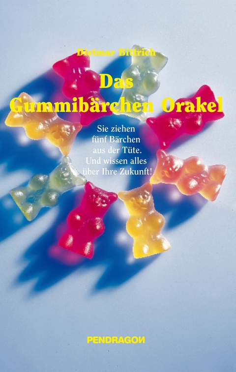 Das Gummibärchen Orakel - Dietmar Bittrich