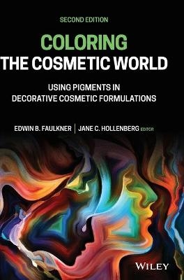 Coloring the Cosmetic World - Edwin B. Faulkner