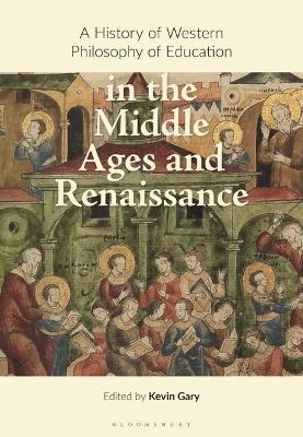 A History of Western Philosophy of Education in the Middle Ages and Renaissance - 