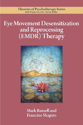 Eye Movement Desensitization and Reprocessing (EMDR) Therapy - Mark C. Russell, Francine Shapiro