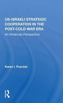 U.S. - Israeli Strategic Cooperation In The Post-cold War Era - Karen Puschel