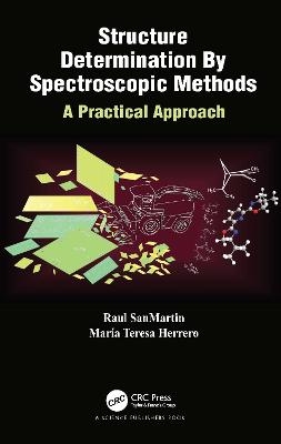 Structure Determination By Spectroscopic Methods - Raul SanMartin, Maria Teresa Herrero