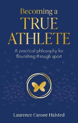 Becoming a True Athlete - Laurence Halsted