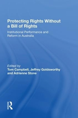 Protecting Rights Without a Bill of Rights - Jeffrey Goldsworthy, Tom Campbell, Adrienne Stone