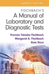 Fischbach's A Manual of Laboratory and Diagnostic Tests - Fischbach, Frances Talaska; Fischbach, Margaret; Stout, Kate