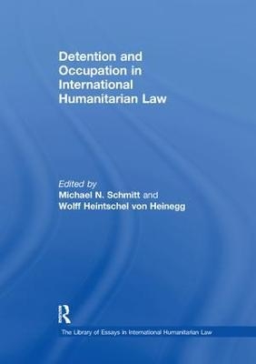 Detention and Occupation in International Humanitarian Law - Wolff Heintschel von Heinegg