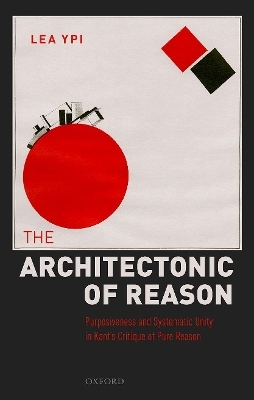 The Architectonic of Reason - Lea Ypi