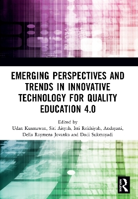 Emerging Perspectives and Trends in Innovative Technology for Quality Education 4.0 - 