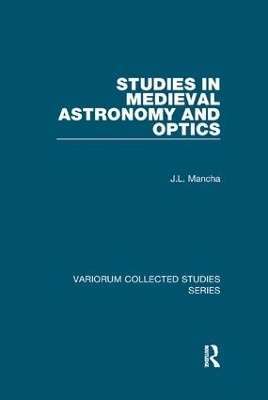 Studies in Medieval Astronomy and Optics - J.L. Mancha