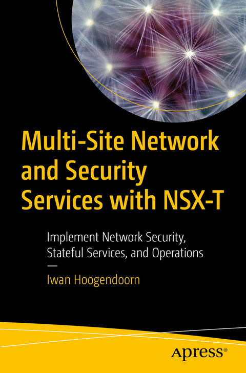 Multi-Site Network and Security Services with NSX-T - Iwan Hoogendoorn