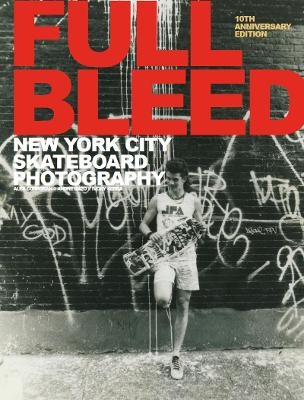 FULL BLEED: New York City Skateboard Photography - 