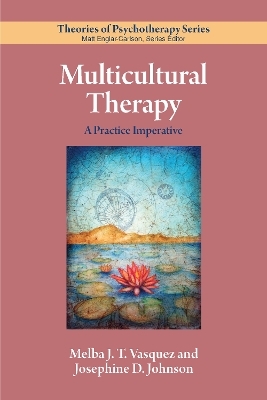 Multicultural Therapy - Melba J. T. Vasquez  PhD, Josephine D. Johnson