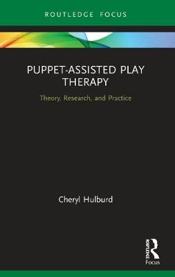 Puppet-Assisted Play Therapy - Cheryl Hulburd