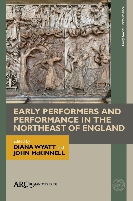 Early Performers and Performance in the Northeast of England - 